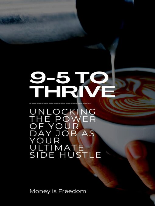 Title details for 9-5 to Thrive by Money is Freedom - Available